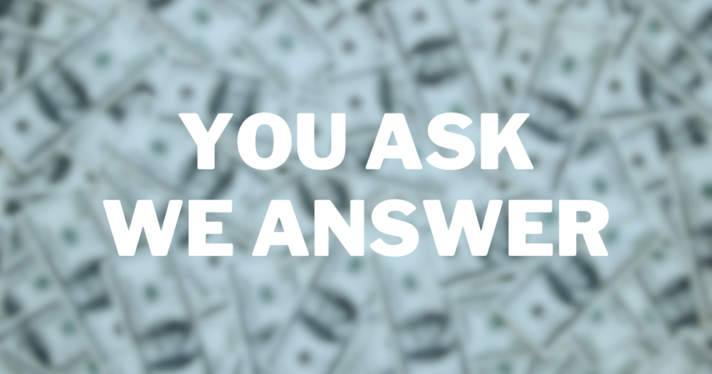 you ask we answer